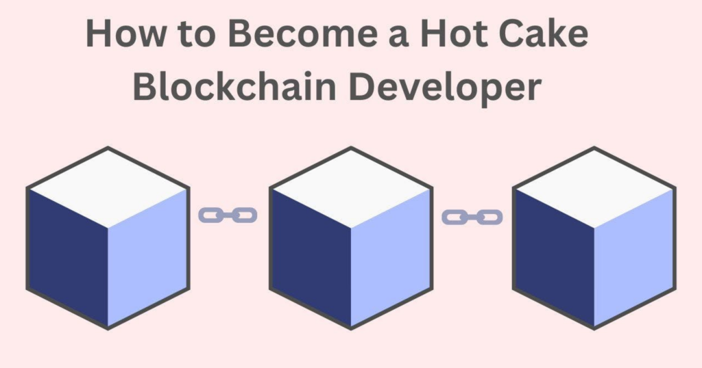 如何成为高需求区块链开发人员的方法